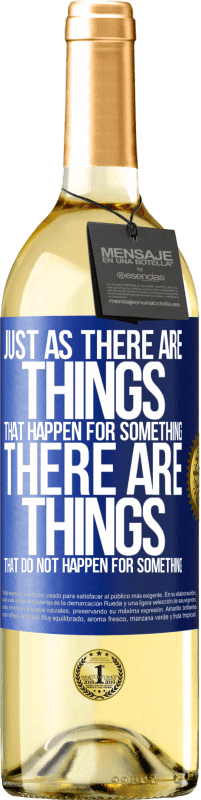 29,95 € Free Shipping | White Wine WHITE Edition Just as there are things that happen for something, there are things that do not happen for something Blue Label. Customizable label Young wine Harvest 2025 Verdejo