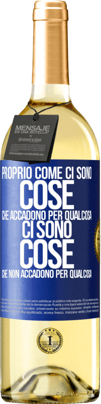 29,95 € Spedizione Gratuita | Vino bianco Edizione WHITE Proprio come ci sono cose che accadono per qualcosa, ci sono cose che non accadono per qualcosa Etichetta Blu. Etichetta personalizzabile Vino giovane Raccogliere 2024 Verdejo