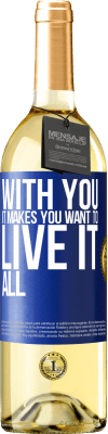 29,95 € Free Shipping | White Wine WHITE Edition With you it makes you want to live it all Blue Label. Customizable label Young wine Harvest 2024 Verdejo