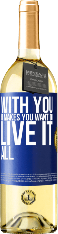 29,95 € Бесплатная доставка | Белое вино Издание WHITE С тобой это заставляет тебя жить всем этим Синяя метка. Настраиваемая этикетка Молодое вино Урожай 2023 Verdejo
