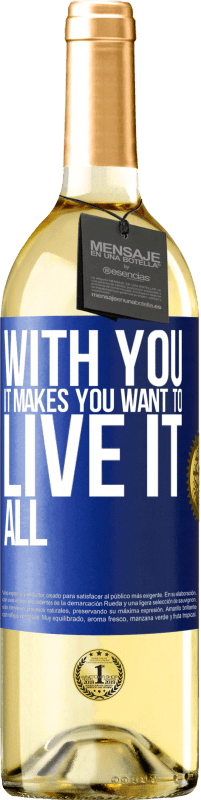 29,95 € Free Shipping | White Wine WHITE Edition With you it makes you want to live it all Blue Label. Customizable label Young wine Harvest 2025 Verdejo