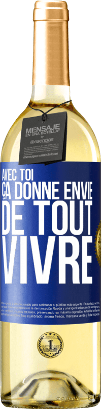 29,95 € Envoi gratuit | Vin blanc Édition WHITE Avec toi ça donne envie de tout vivre Étiquette Bleue. Étiquette personnalisable Vin jeune Récolte 2023 Verdejo