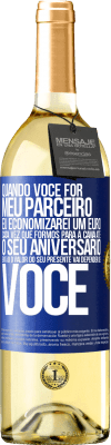 29,95 € Envio grátis | Vinho branco Edição WHITE Quando você for meu parceiro, eu economizarei um euro cada vez que formos para a cama até o seu aniversário, então o valor Etiqueta Azul. Etiqueta personalizável Vinho jovem Colheita 2023 Verdejo