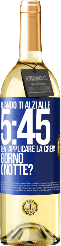 29,95 € Spedizione Gratuita | Vino bianco Edizione WHITE Quando ti alzi alle 5:45, devi applicare la crema giorno o notte? Etichetta Blu. Etichetta personalizzabile Vino giovane Raccogliere 2023 Verdejo