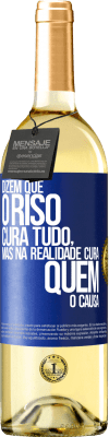 29,95 € Envio grátis | Vinho branco Edição WHITE Dizem que o riso cura tudo, mas na realidade cura quem o causa Etiqueta Azul. Etiqueta personalizável Vinho jovem Colheita 2023 Verdejo