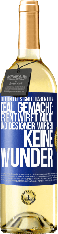 29,95 € Kostenloser Versand | Weißwein WHITE Ausgabe Gott und Designer haben einen Deal gemacht: Er entwirft nicht und Designer wirken keine Wunder Blaue Markierung. Anpassbares Etikett Junger Wein Ernte 2024 Verdejo