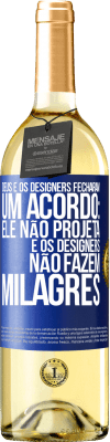 29,95 € Envio grátis | Vinho branco Edição WHITE Deus e os designers fecharam um acordo: ele não projeta e os designers não fazem milagres Etiqueta Azul. Etiqueta personalizável Vinho jovem Colheita 2024 Verdejo