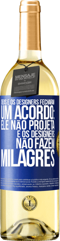 29,95 € Envio grátis | Vinho branco Edição WHITE Deus e os designers fecharam um acordo: ele não projeta e os designers não fazem milagres Etiqueta Azul. Etiqueta personalizável Vinho jovem Colheita 2023 Verdejo