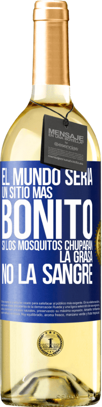 29,95 € Envío gratis | Vino Blanco Edición WHITE El mundo sería un sitio más bonito si los mosquitos chuparan la grasa, no la sangre Etiqueta Azul. Etiqueta personalizable Vino joven Cosecha 2023 Verdejo