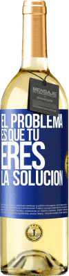 29,95 € Envío gratis | Vino Blanco Edición WHITE El problema es que tú eres la solución Etiqueta Azul. Etiqueta personalizable Vino joven Cosecha 2024 Verdejo