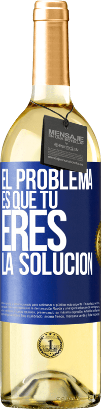 29,95 € Envío gratis | Vino Blanco Edición WHITE El problema es que tú eres la solución Etiqueta Azul. Etiqueta personalizable Vino joven Cosecha 2023 Verdejo