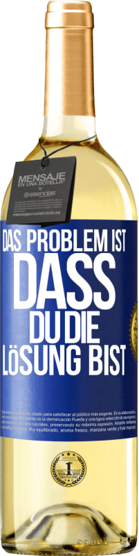 29,95 € Kostenloser Versand | Weißwein WHITE Ausgabe Das Problem ist, dass du die Lösung bist Blaue Markierung. Anpassbares Etikett Junger Wein Ernte 2023 Verdejo