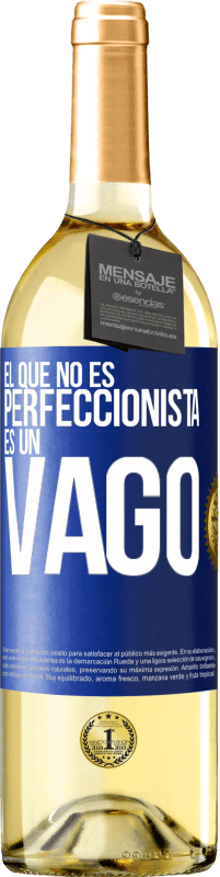 29,95 € Envío gratis | Vino Blanco Edición WHITE El que no es perfeccionista es un vago Etiqueta Azul. Etiqueta personalizable Vino joven Cosecha 2023 Verdejo