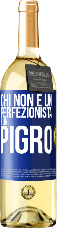 29,95 € Spedizione Gratuita | Vino bianco Edizione WHITE Chi non è un perfezionista è un pigro Etichetta Blu. Etichetta personalizzabile Vino giovane Raccogliere 2023 Verdejo