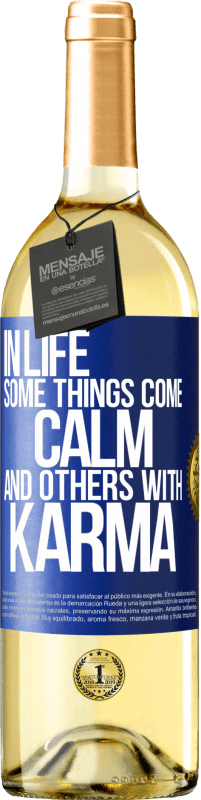 29,95 € Free Shipping | White Wine WHITE Edition In life some things come calm and others with karma Blue Label. Customizable label Young wine Harvest 2023 Verdejo