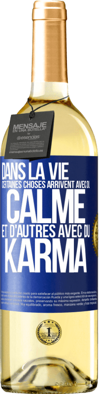 29,95 € Envoi gratuit | Vin blanc Édition WHITE Dans la vie, certaines choses arrivent avec du calme et d'autres avec du karma Étiquette Bleue. Étiquette personnalisable Vin jeune Récolte 2023 Verdejo