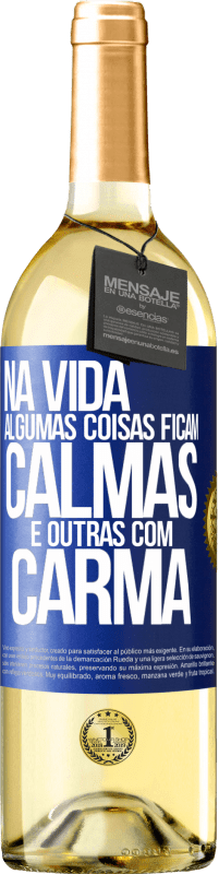 29,95 € Envio grátis | Vinho branco Edição WHITE Na vida algumas coisas ficam calmas e outras com carma Etiqueta Azul. Etiqueta personalizável Vinho jovem Colheita 2023 Verdejo