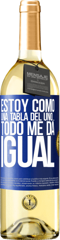 29,95 € Envío gratis | Vino Blanco Edición WHITE Estoy como una tabla del uno… todo me da igual Etiqueta Azul. Etiqueta personalizable Vino joven Cosecha 2024 Verdejo