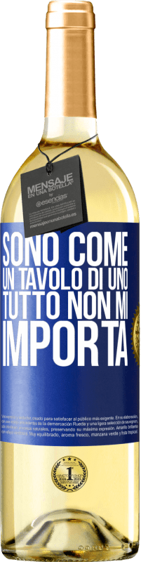 29,95 € Spedizione Gratuita | Vino bianco Edizione WHITE Sono come un tavolo di uno ... tutto non mi importa Etichetta Blu. Etichetta personalizzabile Vino giovane Raccogliere 2024 Verdejo