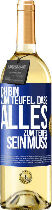 29,95 € Kostenloser Versand | Weißwein WHITE Ausgabe Ich bin zum Teufel, dass alles zum Teufel sein muss Blaue Markierung. Anpassbares Etikett Junger Wein Ernte 2024 Verdejo