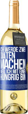 29,95 € Kostenloser Versand | Weißwein WHITE Ausgabe Ich werde zwei Diäten machen, weil ich mit einer hungrig bin Blaue Markierung. Anpassbares Etikett Junger Wein Ernte 2025 Verdejo