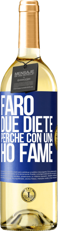 29,95 € Spedizione Gratuita | Vino bianco Edizione WHITE Farò due diete perché con una ho fame Etichetta Blu. Etichetta personalizzabile Vino giovane Raccogliere 2023 Verdejo