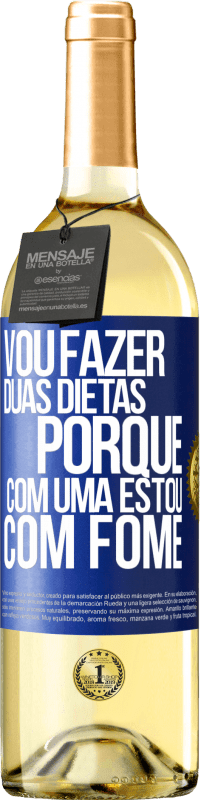 29,95 € Envio grátis | Vinho branco Edição WHITE Vou fazer duas dietas porque com uma estou com fome Etiqueta Azul. Etiqueta personalizável Vinho jovem Colheita 2023 Verdejo