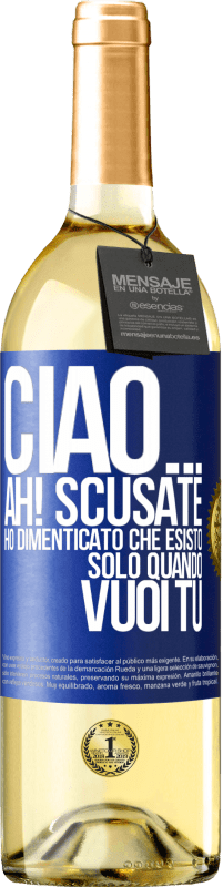 29,95 € Spedizione Gratuita | Vino bianco Edizione WHITE Ciao ... Ah! Scusate. Ho dimenticato che esisto solo quando vuoi tu Etichetta Blu. Etichetta personalizzabile Vino giovane Raccogliere 2024 Verdejo