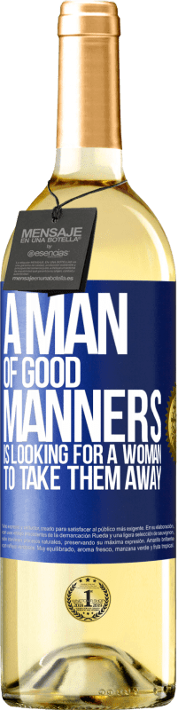 29,95 € Free Shipping | White Wine WHITE Edition A man of good manners is looking for a woman to take them away Blue Label. Customizable label Young wine Harvest 2023 Verdejo