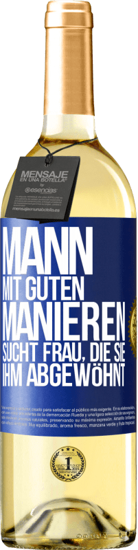 29,95 € Kostenloser Versand | Weißwein WHITE Ausgabe Mann mit guten Manieren sucht Frau, die sie ihm abgewöhnt Blaue Markierung. Anpassbares Etikett Junger Wein Ernte 2023 Verdejo