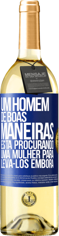 29,95 € Envio grátis | Vinho branco Edição WHITE Um homem de boas maneiras está procurando uma mulher para levá-los embora Etiqueta Azul. Etiqueta personalizável Vinho jovem Colheita 2023 Verdejo