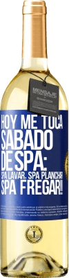 29,95 € Envio grátis | Vinho branco Edição WHITE Hoje é sábado o meu SPA: Lavagem do Spa, Engomagem do Spa, LAVAGEM DO SPA !! Etiqueta Azul. Etiqueta personalizável Vinho jovem Colheita 2023 Verdejo