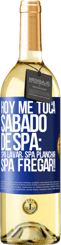 29,95 € Envio grátis | Vinho branco Edição WHITE Hoje é sábado o meu SPA: Lavagem do Spa, Engomagem do Spa, LAVAGEM DO SPA !! Etiqueta Azul. Etiqueta personalizável Vinho jovem Colheita 2024 Verdejo