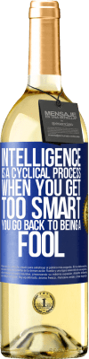 29,95 € Free Shipping | White Wine WHITE Edition Intelligence is a cyclical process. When you get too smart you go back to being a fool Blue Label. Customizable label Young wine Harvest 2024 Verdejo