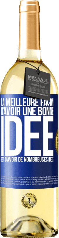 29,95 € Envoi gratuit | Vin blanc Édition WHITE La meilleure façon d'avoir une bonne idée est d'avoir de nombreuses idées Étiquette Bleue. Étiquette personnalisable Vin jeune Récolte 2023 Verdejo