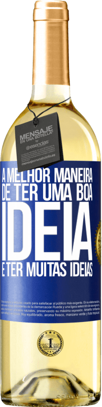 29,95 € Envio grátis | Vinho branco Edição WHITE A melhor maneira de ter uma boa ideia é ter muitas ideias Etiqueta Azul. Etiqueta personalizável Vinho jovem Colheita 2023 Verdejo