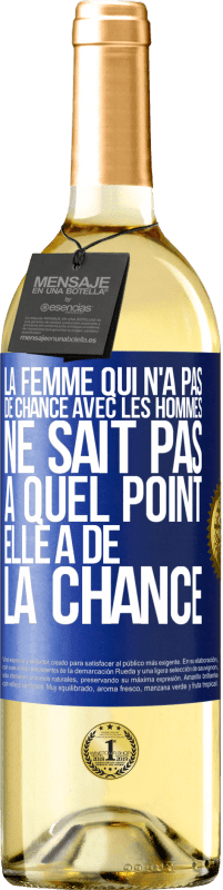 29,95 € Envoi gratuit | Vin blanc Édition WHITE La femme qui n'a pas de chance avec les hommes ne sait pas à quel point elle a de la chance Étiquette Bleue. Étiquette personnalisable Vin jeune Récolte 2024 Verdejo