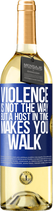 29,95 € Free Shipping | White Wine WHITE Edition Violence is not the way, but a host in time makes you walk Blue Label. Customizable label Young wine Harvest 2024 Verdejo