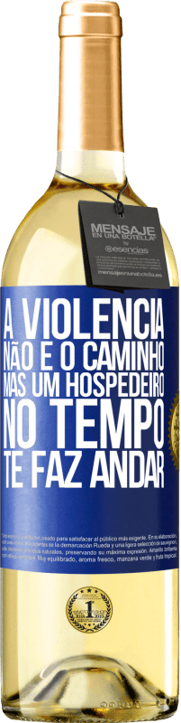 29,95 € Envio grátis | Vinho branco Edição WHITE A violência não é o caminho, mas um hospedeiro no tempo te faz andar Etiqueta Azul. Etiqueta personalizável Vinho jovem Colheita 2023 Verdejo