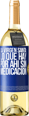 29,95 € Envío gratis | Vino Blanco Edición WHITE La virgen santa: lo que hay por ahí sin medicación Etiqueta Azul. Etiqueta personalizable Vino joven Cosecha 2023 Verdejo