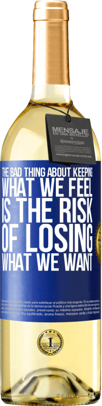 29,95 € Free Shipping | White Wine WHITE Edition The bad thing about keeping what we feel is the risk of losing what we want Blue Label. Customizable label Young wine Harvest 2024 Verdejo