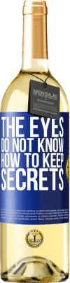 29,95 € Free Shipping | White Wine WHITE Edition The eyes do not know how to keep secrets Blue Label. Customizable label Young wine Harvest 2024 Verdejo