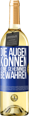 29,95 € Kostenloser Versand | Weißwein WHITE Ausgabe Die Augen können keine Geheimnisse bewahren Blaue Markierung. Anpassbares Etikett Junger Wein Ernte 2023 Verdejo