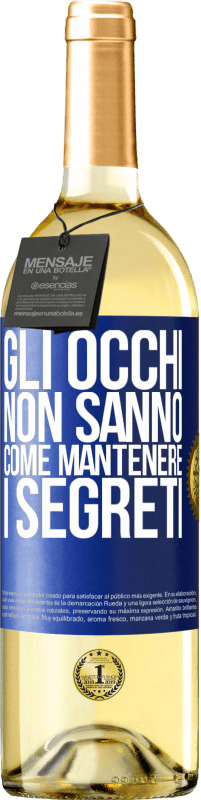 29,95 € Spedizione Gratuita | Vino bianco Edizione WHITE Gli occhi non sanno come mantenere i segreti Etichetta Blu. Etichetta personalizzabile Vino giovane Raccogliere 2023 Verdejo