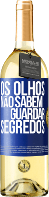 29,95 € Envio grátis | Vinho branco Edição WHITE Os olhos não sabem guardar segredos Etiqueta Azul. Etiqueta personalizável Vinho jovem Colheita 2023 Verdejo