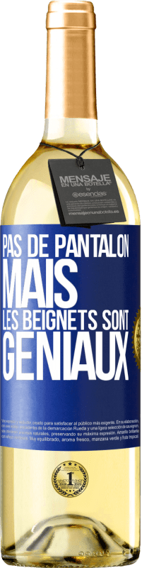 29,95 € Envoi gratuit | Vin blanc Édition WHITE Pas de pantalon, mais les beignets sont géniaux Étiquette Bleue. Étiquette personnalisable Vin jeune Récolte 2023 Verdejo