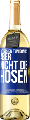 29,95 € Kostenloser Versand | Weißwein WHITE Ausgabe Rutschen tun Donuts, aber nicht die Hosen Blaue Markierung. Anpassbares Etikett Junger Wein Ernte 2024 Verdejo