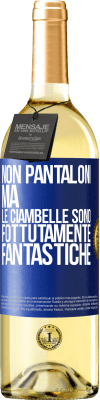 29,95 € Spedizione Gratuita | Vino bianco Edizione WHITE Non pantaloni, ma le ciambelle sono fottutamente fantastiche Etichetta Blu. Etichetta personalizzabile Vino giovane Raccogliere 2024 Verdejo