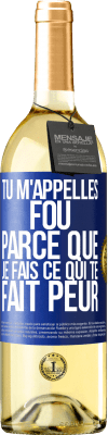 29,95 € Envoi gratuit | Vin blanc Édition WHITE Tu m'appelles fou parce que je fais ce qui te fait peur Étiquette Bleue. Étiquette personnalisable Vin jeune Récolte 2024 Verdejo