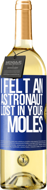 29,95 € Free Shipping | White Wine WHITE Edition I felt an astronaut lost in your moles Blue Label. Customizable label Young wine Harvest 2023 Verdejo